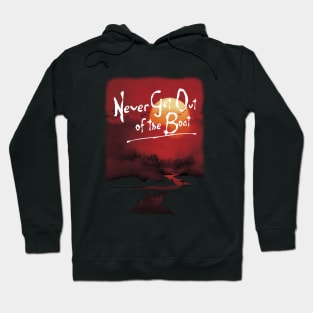 Never Get Out of the Boat Hoodie